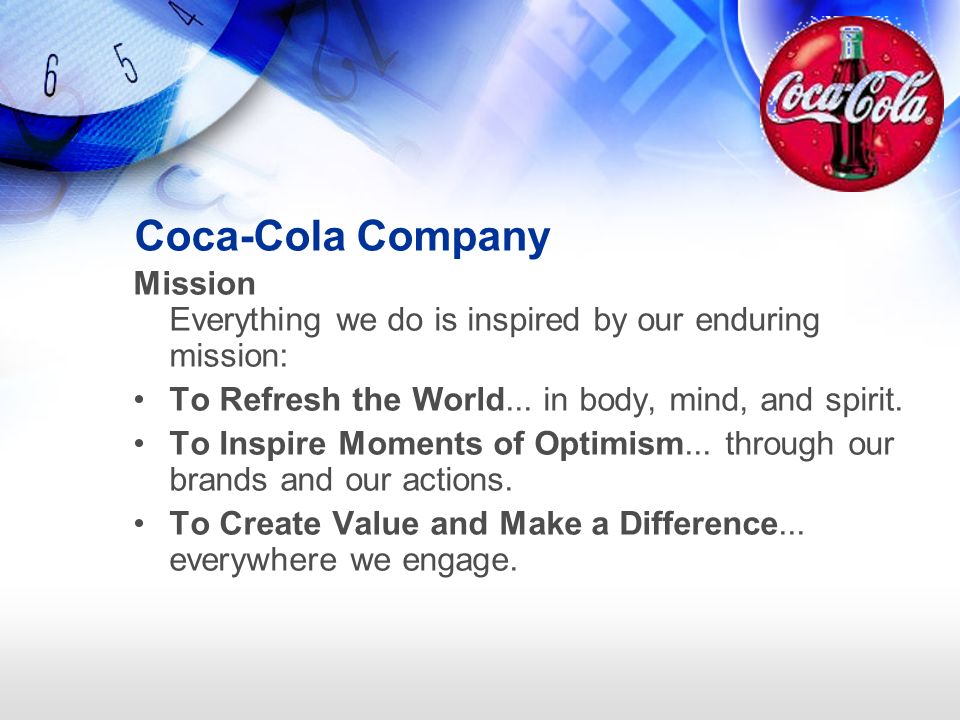 To create value and make a difference everywhere we engage coca cola